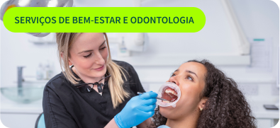 Serviços de bem-estar e odontologia